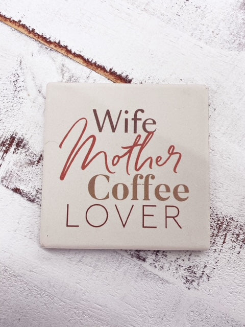 Wife, Mother, Coffee Lover Sq. Coaster